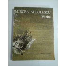 Vizite (poezii) -  MIRCEA  ALBULESCU